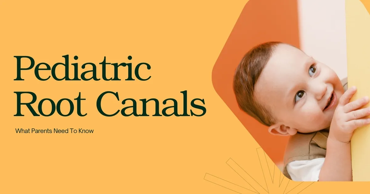 Pediatric Root Canals Blog Post
